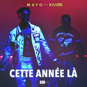 Cette Annee La (Single) - Mayo, Kaaris