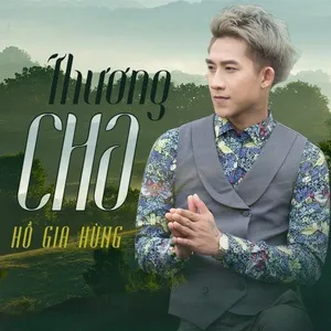 Thương Cha (Single) - Hồ Gia Hùng (HKT)