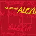 Nghe ca nhạc Da Grande (Single) - Alexia