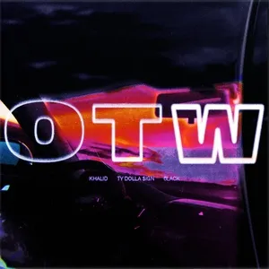 OTW (Single) - Khalid, Ty Dolla $ign, 6LACK