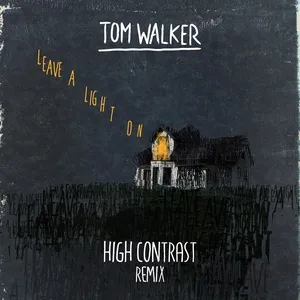 Leave A Light On (High Contrast Remix) (Single) - Tom Walker, High Contrast