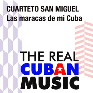 Las Maracas De Mi Cuba (Remasterizado) - Cuarteto San Miguel
