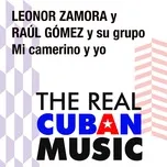 Mi Camerino Y Yo (Remasterizado) - Leonor Zamora, Raul Gomez