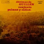 Nghe nhạc Decimas De Guillen (Remasterizado) - Conjunto Palmas Y Canas
