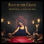 Nghe và tải nhạc hot Rave In The Grave (Single) Mp3 chất lượng cao