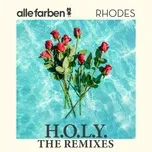 Nghe nhạc H.O.L.Y. - The Remixes (EP) - Alle Farben, RHODES