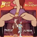 Download nhạc Bum Bum Vai Balancar (Single) Mp3 miễn phí về máy