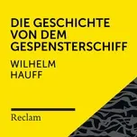 Nghe và tải nhạc Mp3 Hauff: Die Geschichte Von Dem Gespensterschiff (Reclam Horbuch) nhanh nhất về máy