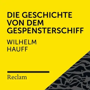 Hauff: Die Geschichte Von Dem Gespensterschiff (Reclam Horbuch) - Reclam Horbucher, Winfried Frey, Wilhelm Hauff