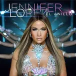 Nghe nhạc El Anillo (Single) - Jennifer Lopez