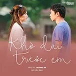 Khờ Dại Trước Em (Chàng Vợ Của Em OST) (Single) - T.R.I