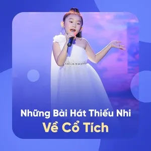 Những Bài Hát Thiếu Nhi Về Cổ Tích - Nguyễn Văn Chung, V.A