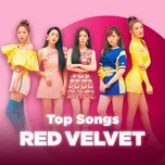 Những Bài Hát Hay Nhất Của Red Velvet