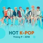 Nghe và tải nhạc Mp3 Nhạc Hàn Quốc Hot Tháng 09/2018 hay nhất