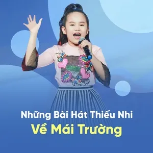 Những Bài Hát Thiếu Nhi Về Mái Trường - Nguyễn Văn Chung, V.A