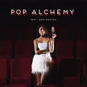 Pop Alchemy - Van-Anh Nguyen