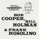 Tải nhạc hot Stan Kenton Presents Bob Cooper, Bill Holman & Frank Rosolino về máy