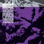 Machine Punch Through: The Singles Collection - Moist