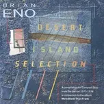 Nghe nhạc Desert Island Selection - Brian Eno