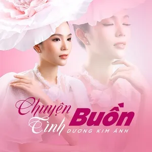 Nghe nhạc Chuyện Tình Buồn (Single) - Dương Kim Ánh