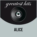 Greatest Hits - Alice