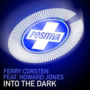 Into The Dark (Remixes) (EP) - Ferry Corsten, Howard Jones