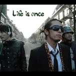 Tải nhạc Life Is Once (Genki Rockets Remix) (Single) hot nhất