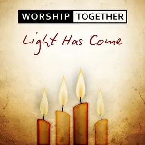 Light Has Come (EP) - Worship Together