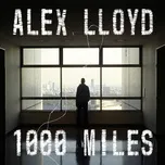Ca nhạc 1000 Miles (EP) - Alex Lloyd