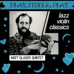 Nghe và tải nhạc hot Play, Fiddle, Play: Jazz Violin Classics miễn phí về máy