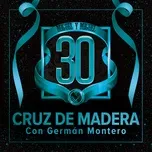 Nghe nhạc Cruz De Madera (Single) - Miguel Y Miguel, German Montero