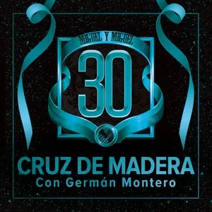 Cruz De Madera (Single) - Miguel Y Miguel, German Montero