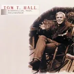 Nghe và tải nhạc hay Tom T. Hall - Storyteller, Poet, Philosopher Mp3 miễn phí