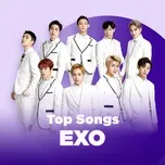 Những Bài Hát Hay Nhất Của EXO