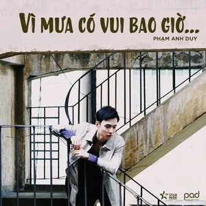 Vì Mưa Có Vui Bao Giờ (Single) - Phạm Anh Duy
