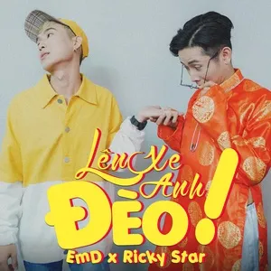 Lên Xe Anh Đèo (Single) - EmD, Ricky Star