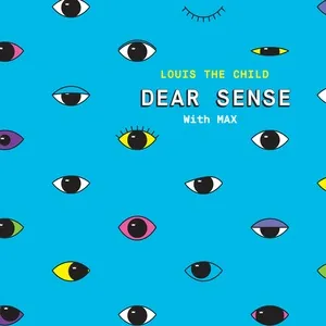 Dear Sense (Single) - Louis The Child, MAX