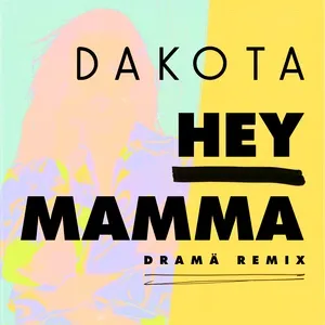 Hey Mamma (Dramä Remix) (Single) - Dakota