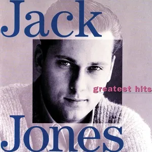 Greatest Hits: Jack Jones - Jack Jones
