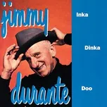 Nghe nhạc Inka Dinka Doo - Jimmy Durante