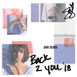 Back To You (Anki Remix) (Single) - Selena Gomez