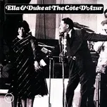 Nghe nhạc Ella & Duke At The Cote D'Azur - Ella Fitzgerald