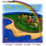 Ca nhạc My Inspiration: Music Of Brazil - Charlie Byrd