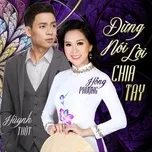 Đừng Nói Lời Chia Tay (Single) - Huỳnh Thật, Hồng Phượng
