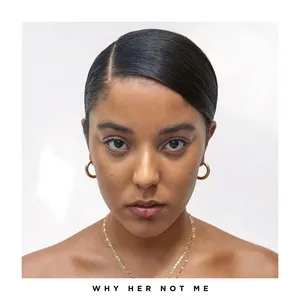 Why Her Not Me (Single) - Grace Carter