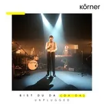 Bist Du Da (Da Da) (Unplugged) (Single) - Korner