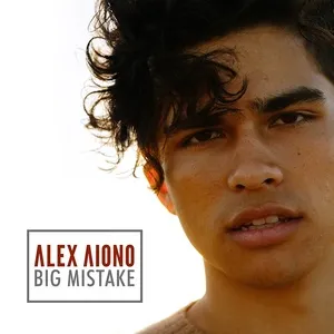 Big Mistake (Single) - Alex Aiono