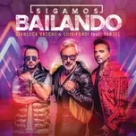 Nghe nhạc Sigamos Bailando (Single) - Gianluca Vacchi, Luis Fonsi, Yandel