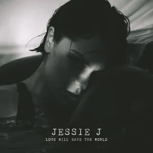 Love Will Save The World (Single) - Jessie J