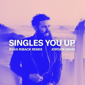 Singles You Up (Ryan Riback Remix) (Single) - Jordan Davis